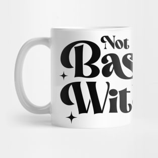 Not Your Basic Witch Mug